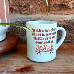 Vintage With a Brother There is Warmth That is Seldom Ever Spoken Mug
